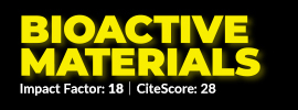 KeAi Publishing - Bioactive Materials - an international, peer-reviewed research publication covering all aspects of bioactive materials 